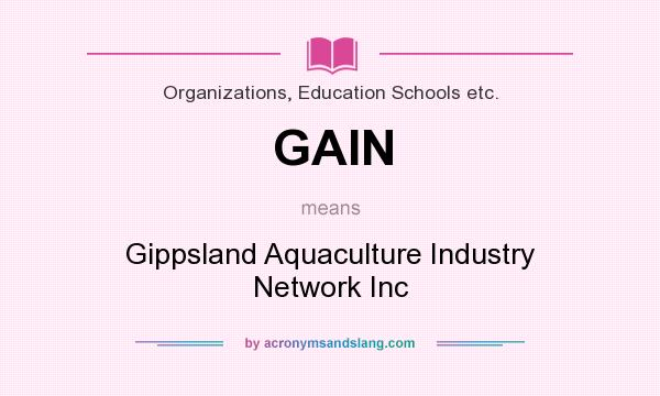 What does GAIN mean? It stands for Gippsland Aquaculture Industry Network Inc