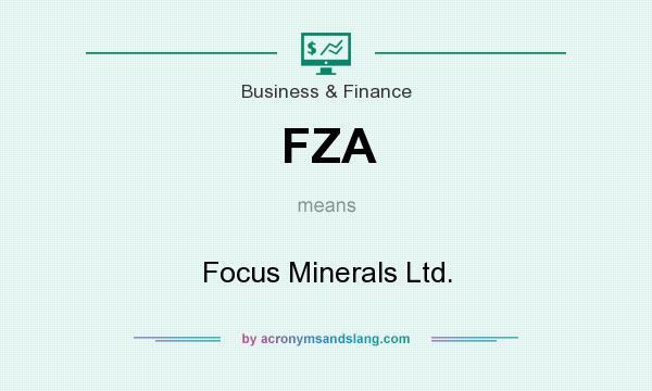 What does FZA mean? It stands for Focus Minerals Ltd.