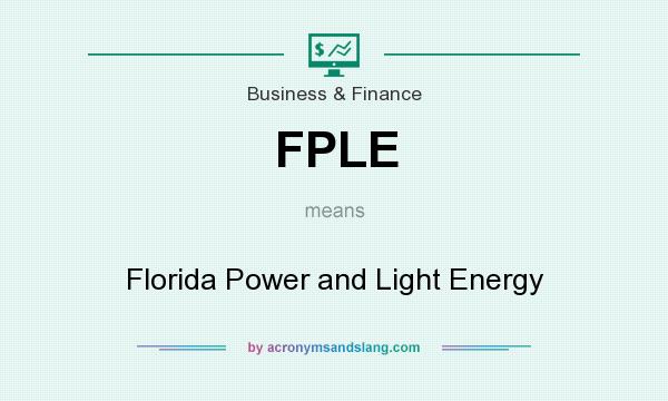 What does FPLE mean? It stands for Florida Power and Light Energy