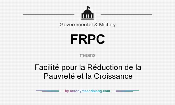 What does FRPC mean? It stands for Facilité pour la Réduction de la Pauvreté et la Croissance