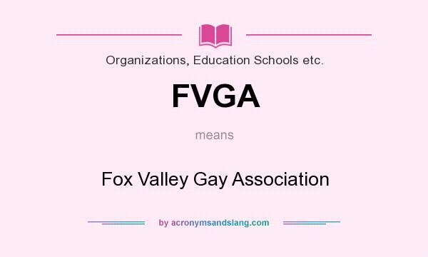 What does FVGA mean? It stands for Fox Valley Gay Association