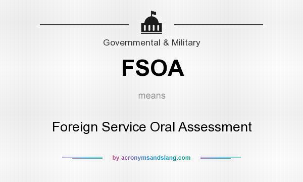 What does FSOA mean? It stands for Foreign Service Oral Assessment