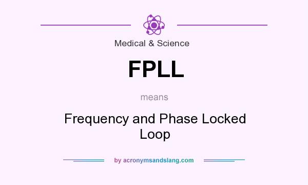 What does FPLL mean? It stands for Frequency and Phase Locked Loop