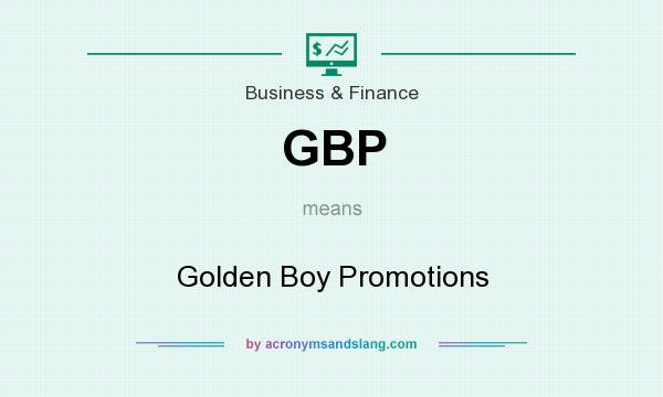 What does GBP mean? It stands for Golden Boy Promotions