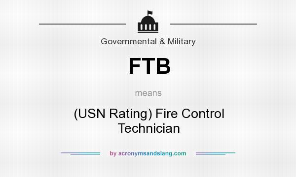 What does FTB mean? It stands for (USN Rating) Fire Control Technician