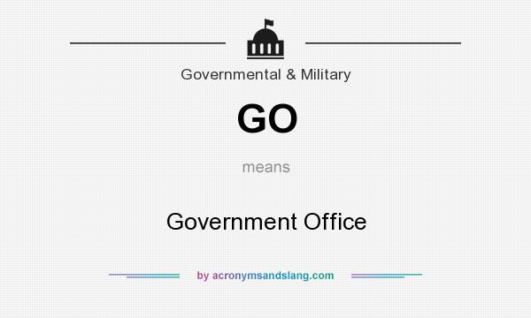 What does GO mean? It stands for Government Office