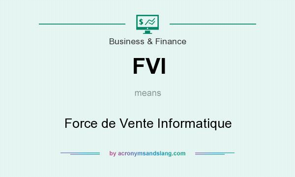 What does FVI mean? It stands for Force de Vente Informatique