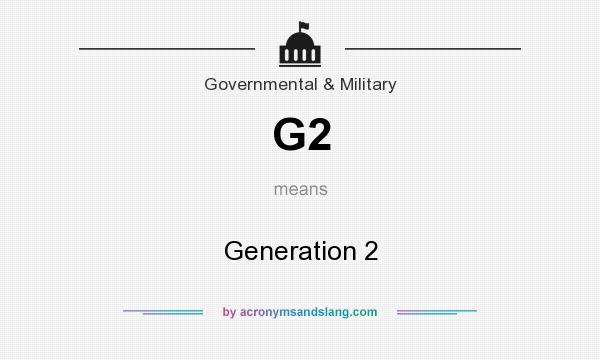 What does G2 mean? It stands for Generation 2