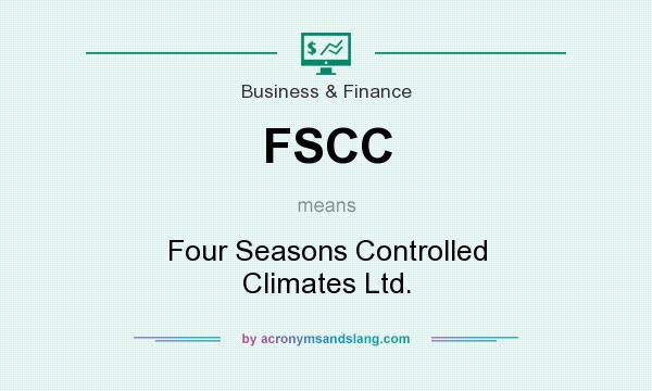 What does FSCC mean? It stands for Four Seasons Controlled Climates Ltd.