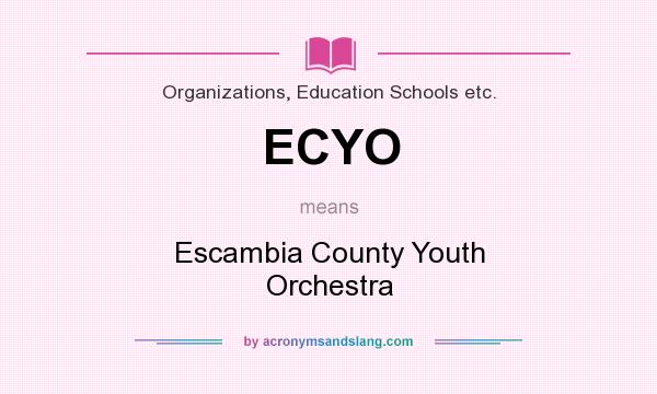 What does ECYO mean? It stands for Escambia County Youth Orchestra
