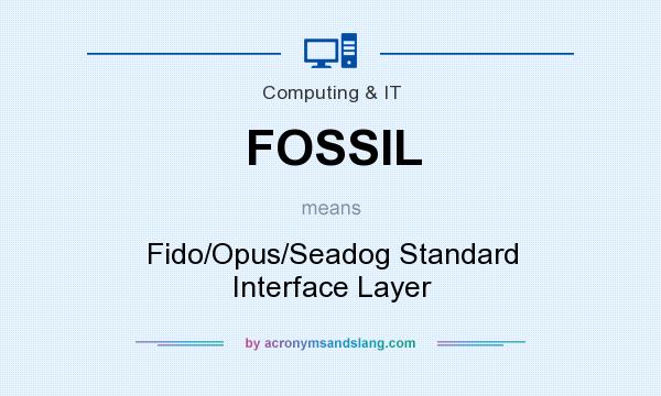 What does FOSSIL mean? It stands for Fido/Opus/Seadog Standard Interface Layer