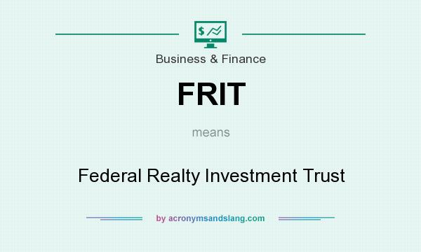 What does FRIT mean? It stands for Federal Realty Investment Trust