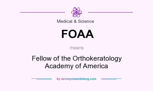 What does FOAA mean? It stands for Fellow of the Orthokeratology Academy of America