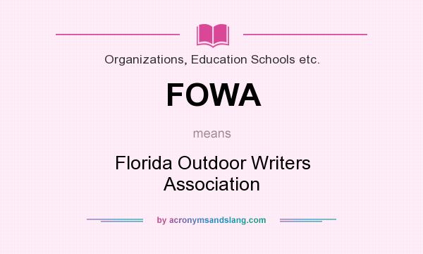 What does FOWA mean? It stands for Florida Outdoor Writers Association