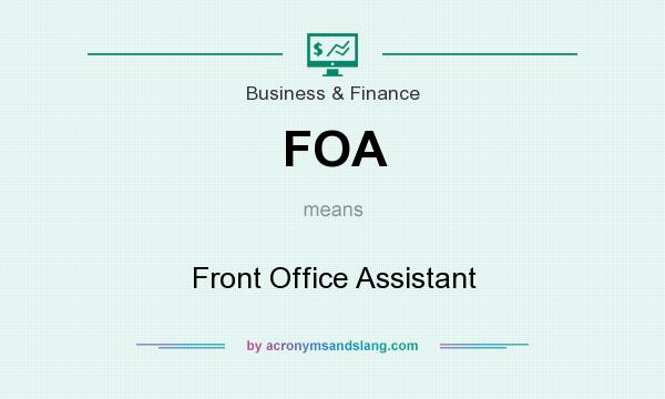What does FOA mean? It stands for Front Office Assistant