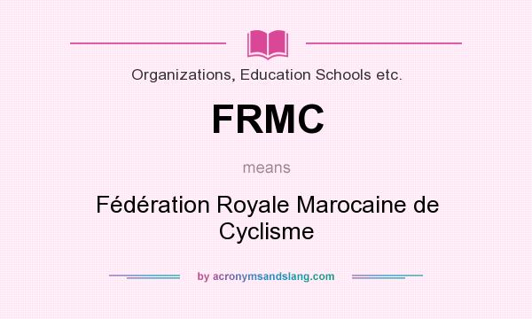 What does FRMC mean? It stands for Fédération Royale Marocaine de Cyclisme