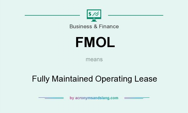 What does FMOL mean? It stands for Fully Maintained Operating Lease