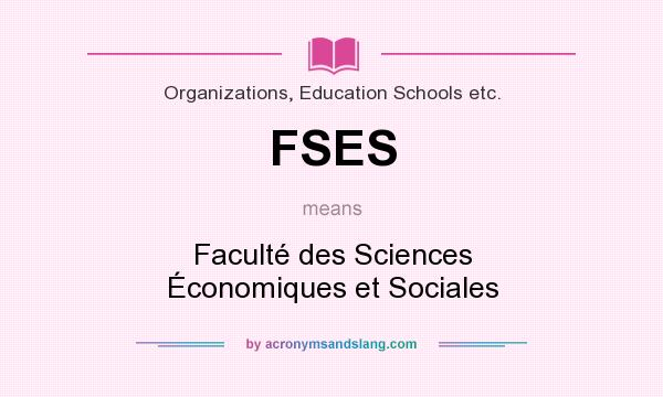 What does FSES mean? It stands for Faculté des Sciences Économiques et Sociales