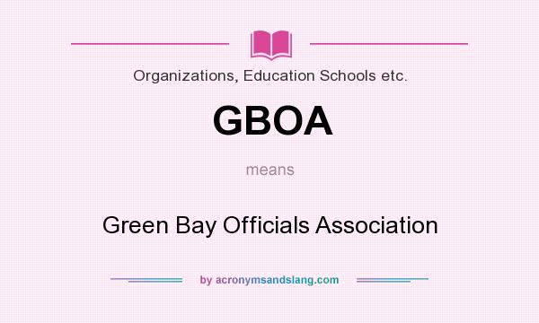 What does GBOA mean? It stands for Green Bay Officials Association