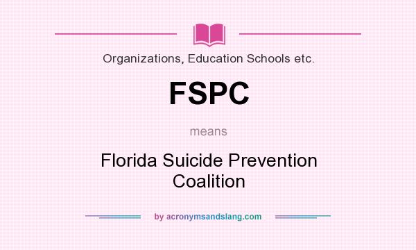 What does FSPC mean? It stands for Florida Suicide Prevention Coalition
