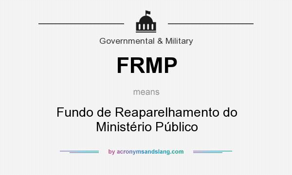 What does FRMP mean? It stands for Fundo de Reaparelhamento do Ministério Público