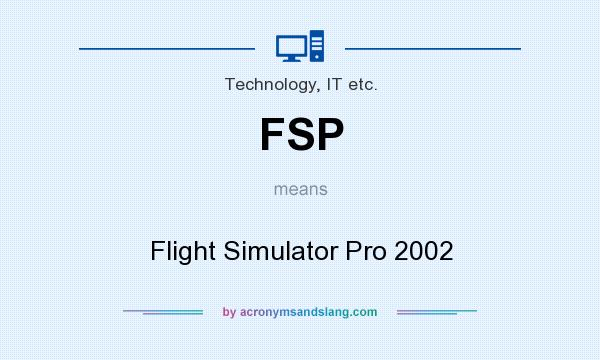 What does FSP mean? It stands for Flight Simulator Pro 2002