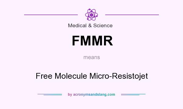 What does FMMR mean? It stands for Free Molecule Micro-Resistojet