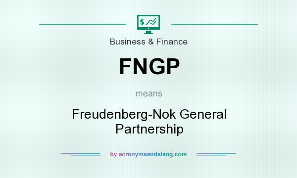 What does FNGP mean? It stands for Freudenberg-Nok General Partnership