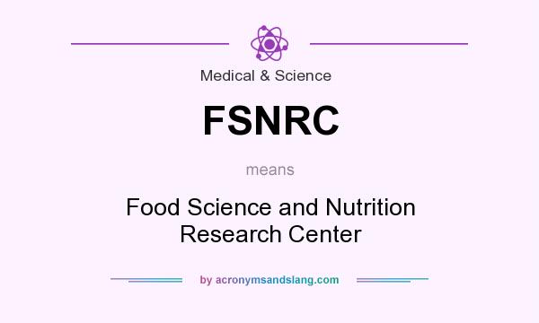 What does FSNRC mean? It stands for Food Science and Nutrition Research Center