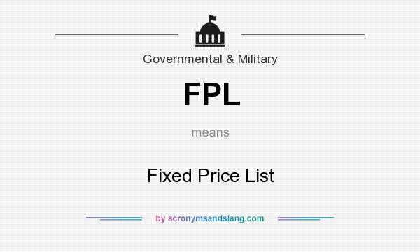 What does FPL mean? It stands for Fixed Price List