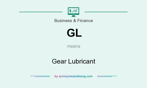 What does GL mean? It stands for Gear Lubricant
