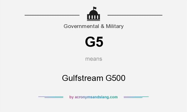 What does G5 mean? It stands for Gulfstream G500