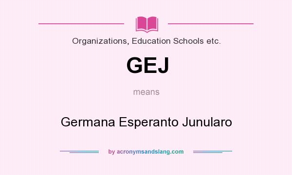 What does GEJ mean? It stands for Germana Esperanto Junularo