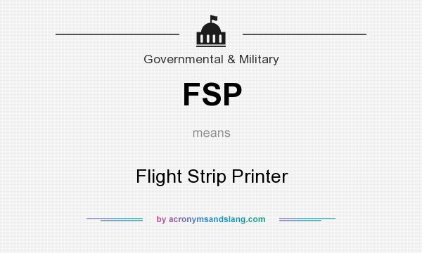 What does FSP mean? It stands for Flight Strip Printer