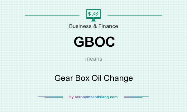 What does GBOC mean? It stands for Gear Box Oil Change
