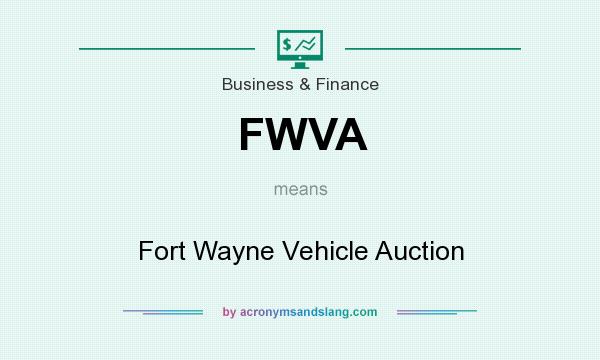 What does FWVA mean? It stands for Fort Wayne Vehicle Auction