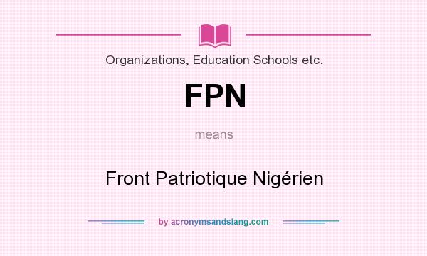 What does FPN mean? It stands for Front Patriotique Nigérien