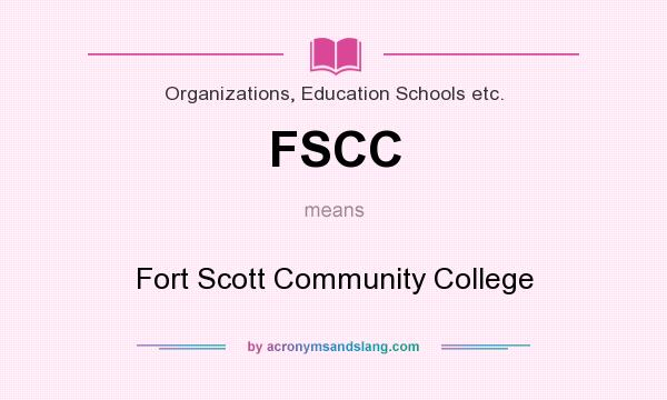 What does FSCC mean? It stands for Fort Scott Community College