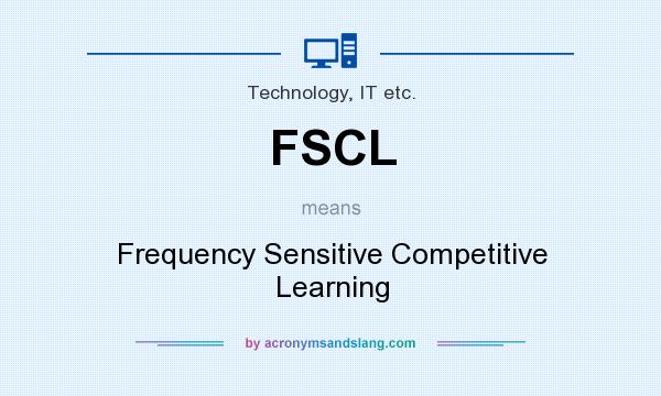 What does FSCL mean? It stands for Frequency Sensitive Competitive Learning