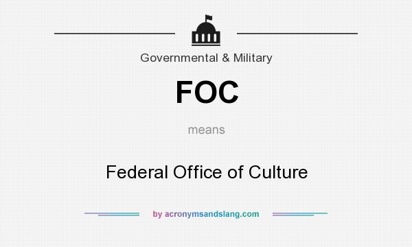 What does FOC mean? It stands for Federal Office of Culture