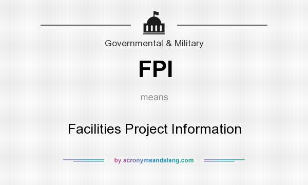 What does FPI mean? It stands for Facilities Project Information