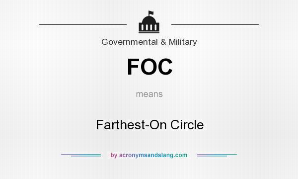 What does FOC mean? It stands for Farthest-On Circle