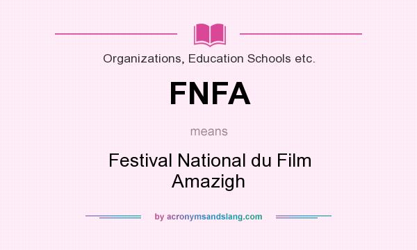 What does FNFA mean? It stands for Festival National du Film Amazigh