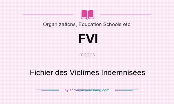 What does FVI mean? It stands for Fichier des Victimes Indemnisées