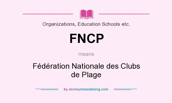 What does FNCP mean? It stands for Fédération Nationale des Clubs de Plage