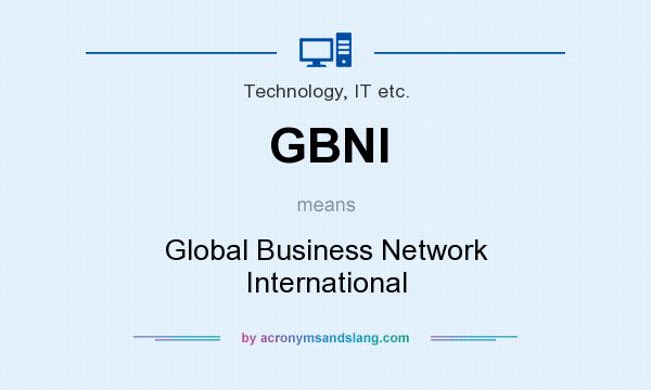 What does GBNI mean? It stands for Global Business Network International