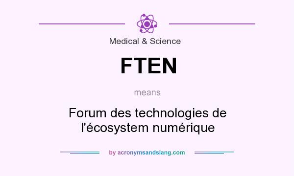 What does FTEN mean? It stands for Forum des technologies de l`écosystem numérique