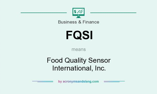 What does FQSI mean? It stands for Food Quality Sensor International, Inc.