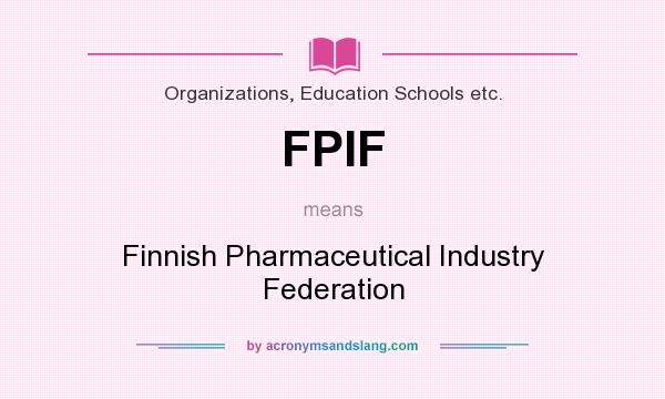 What does FPIF mean? It stands for Finnish Pharmaceutical Industry Federation