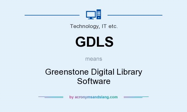 What does GDLS mean? It stands for Greenstone Digital Library Software